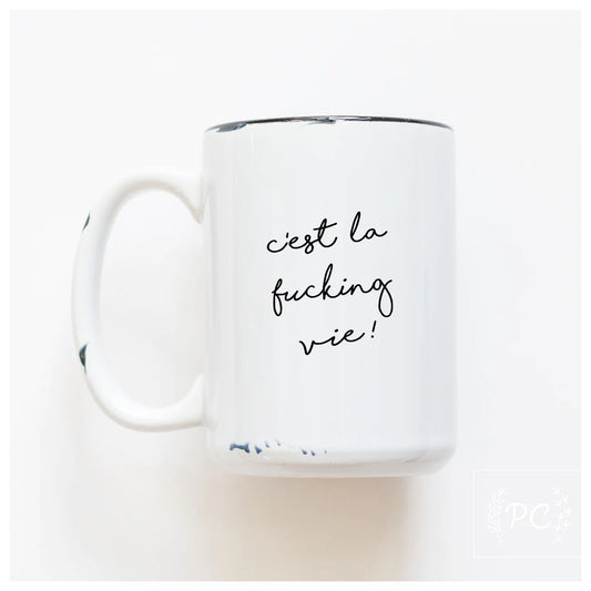 Ces't La Fucking Vie | Coffee Mug | Fundraiser