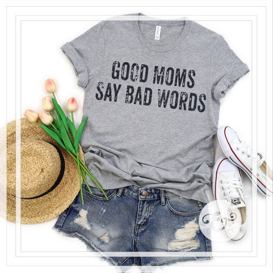Good Moms Say Bad Words Screen Print Transfer (6572627984462)