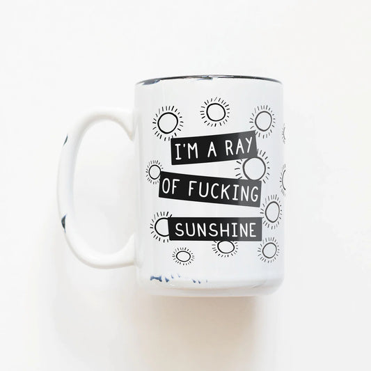 I'm A Ray Of Fucking Sunshine | Coffee Mug | Fundraiser