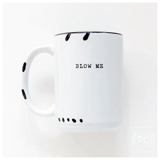 Blow Me | Coffee Mug | Fundraiser