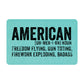 American Freedom Flying, Gun Toting, Firework Exploding, Badass Leatherette Patch