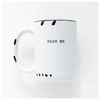 Blow Me | Coffee Mug