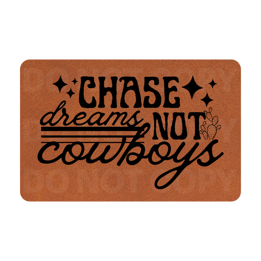 Chase Dreams Not Cowboy Leatherette Patch