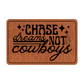Chase Dreams Not Cowboy Leatherette Patch
