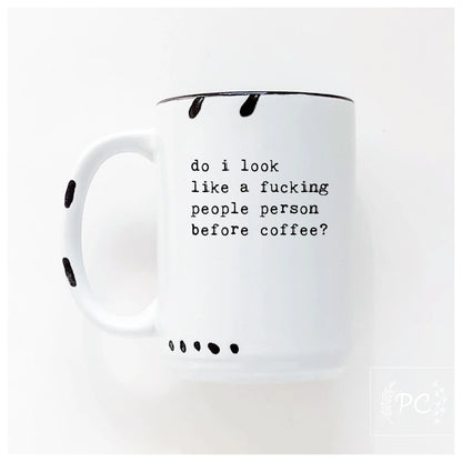 Do I Look Like a F**king People Person Before Coffee | Coffee Mug