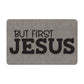 But First Jesus Leatherette Patch