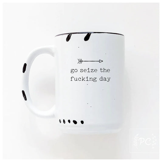 Go Seize The Fucking Day | Coffee Mug | Fundraiser