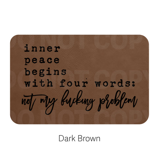 Inner Peace Begins with Four Words Leatherette Patch | Adhesive Backing