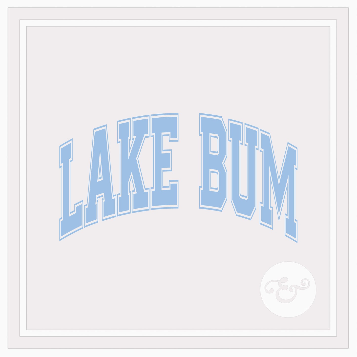 Lake Bum Screen Print Transfer (Low Heat Formula)