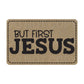 But First Jesus Leatherette Patch