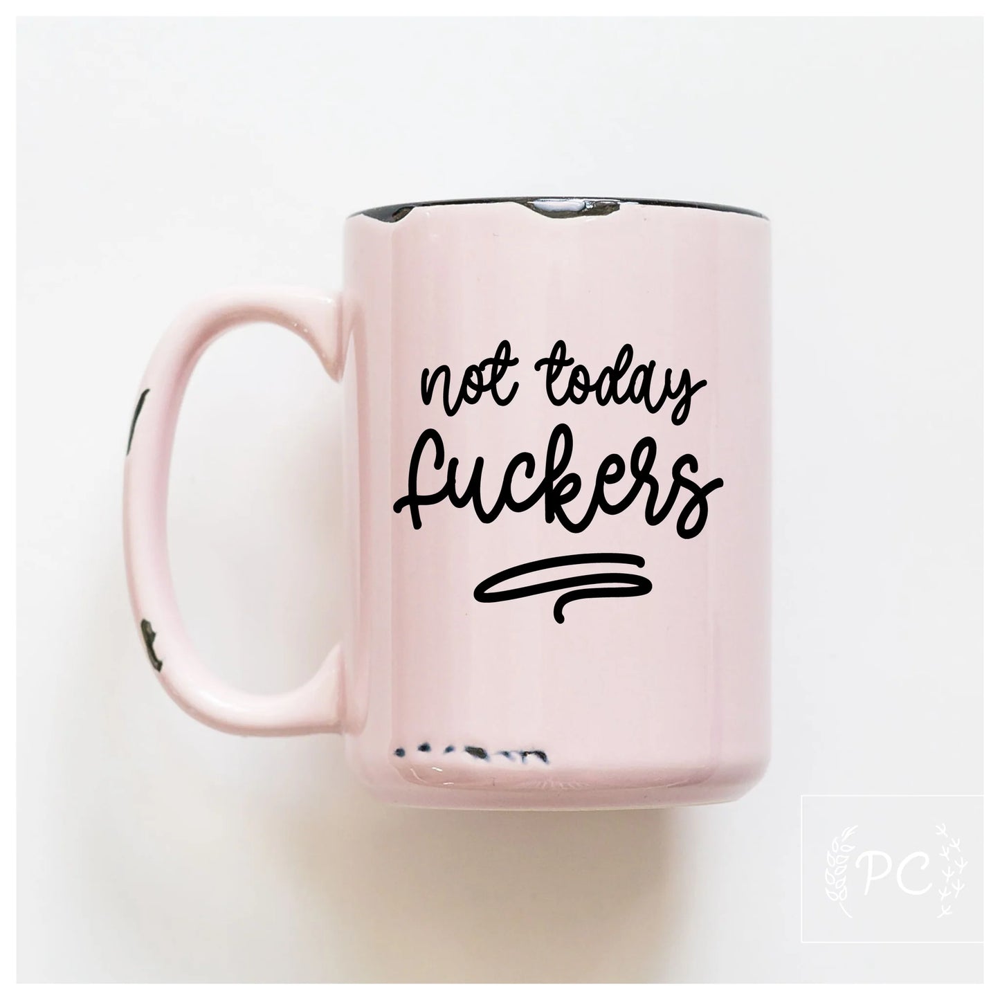 Not Today F**kers | Coffee Mug