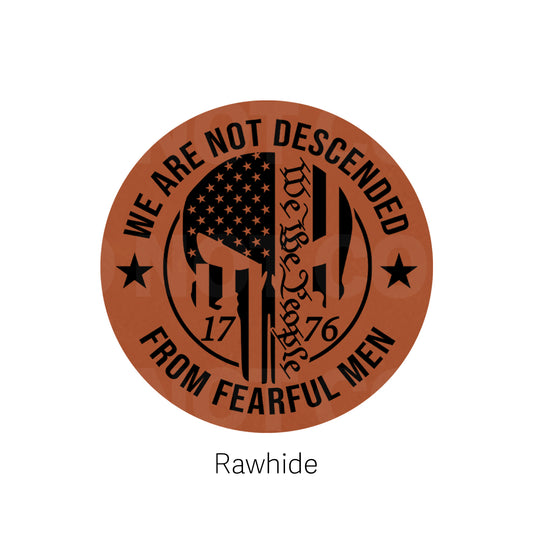 We Are Not Descended From Fearful Men Leatherette Patch | Adhesive Backing