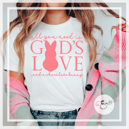 All You Need Is God's Love And A Chocolate Bunny Sublimation Transfer