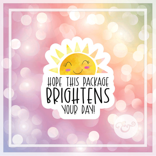 Hope This Package Brightens Your Day Sticker (6615039869006)