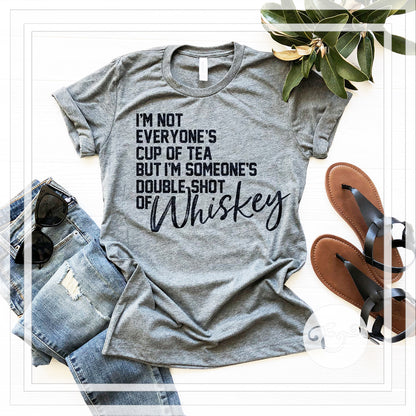 I'm Not Everyone's Cup Of Tea But I'm Someone's Double Shot Of Whiskey Sublimation Transfer (4939734319182)