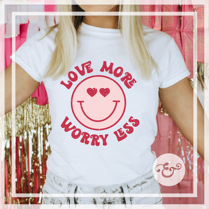Love More Worry Less Sublimation Transfer (6683671920718)