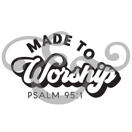 Made To Worship Screen Print Transfer (Low Heat Formula) (6723297771598)