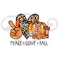 Peace Love Fall Screen Print Transfer (4869114691662)