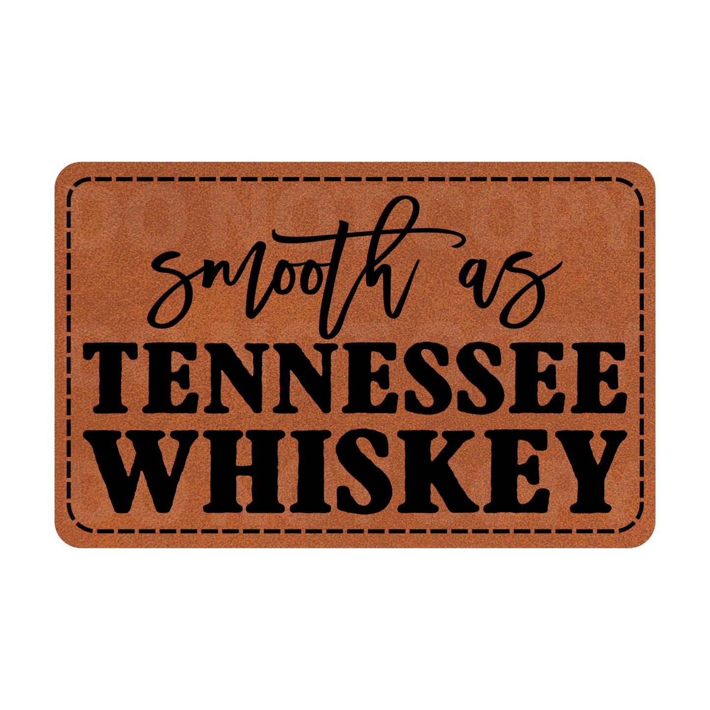 Smooth As Tennessee Whiskey Leatherette Patch