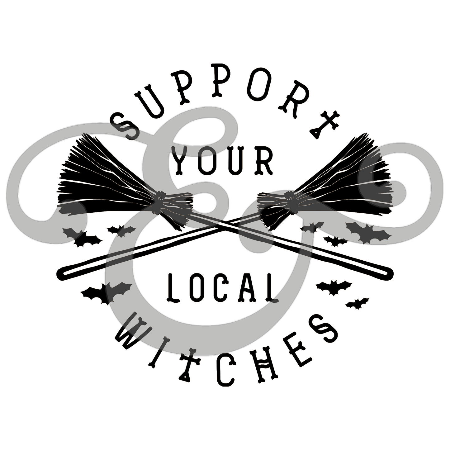 Support Your Local Witches Sublimation Transfer