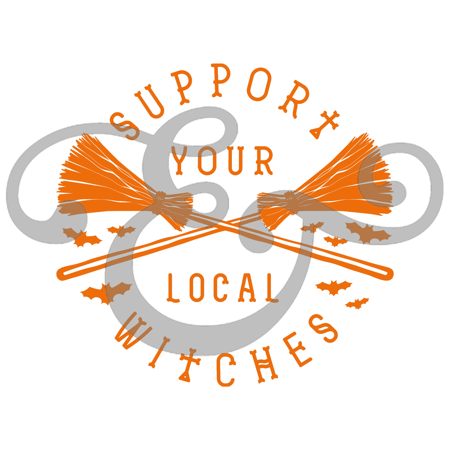 Support Your Local Witches Screen Print Transfer (Low Heat Formula)