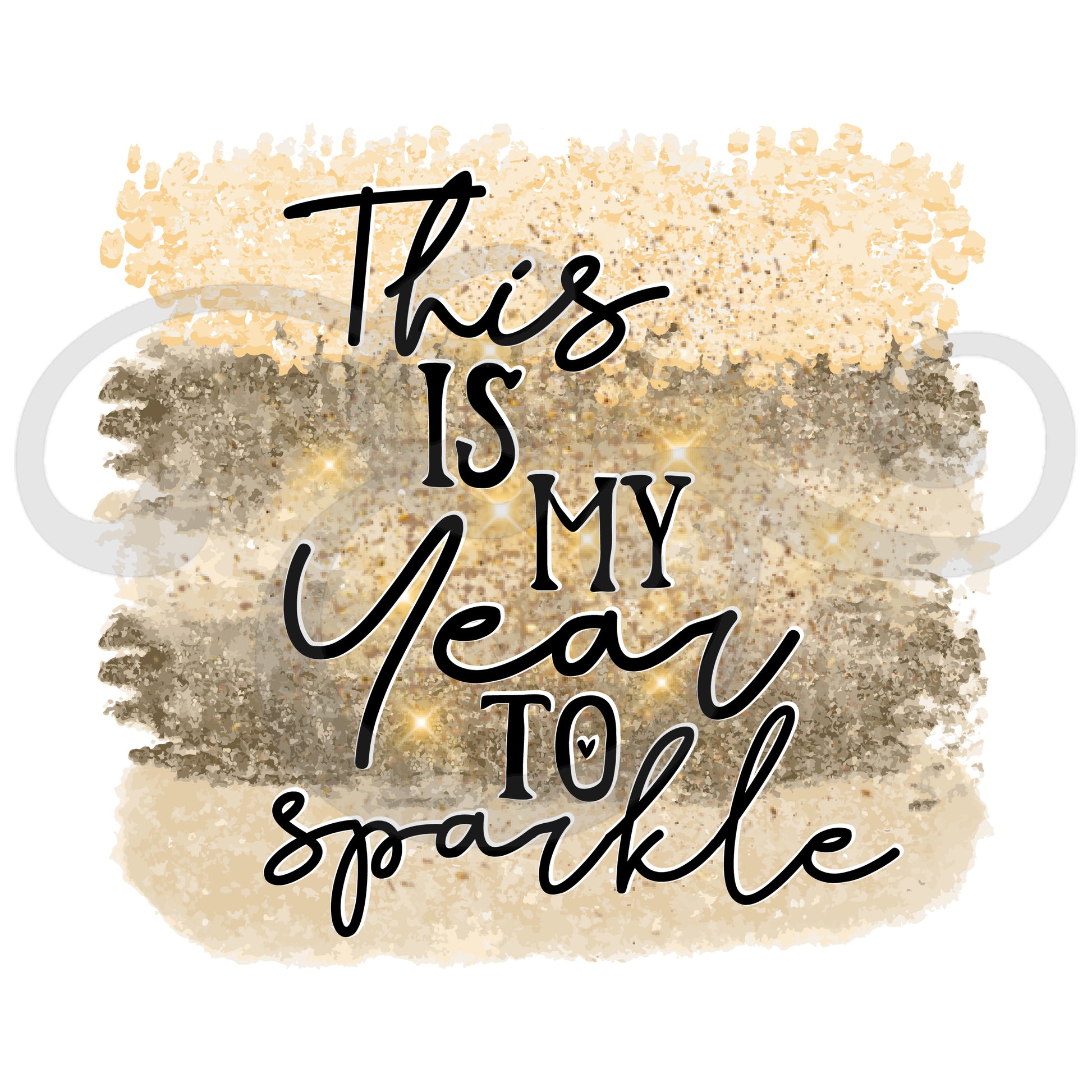 This Is My Year To Sparkle Screen Print Transfer (4885678653518)