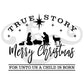 True Story Merry Christmas Sublimation Transfer (4871085031502)